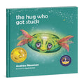 The Hug Who Got Stuck: Teaching Children How to Access Their Heart and Get Free from Sticky Thoughts