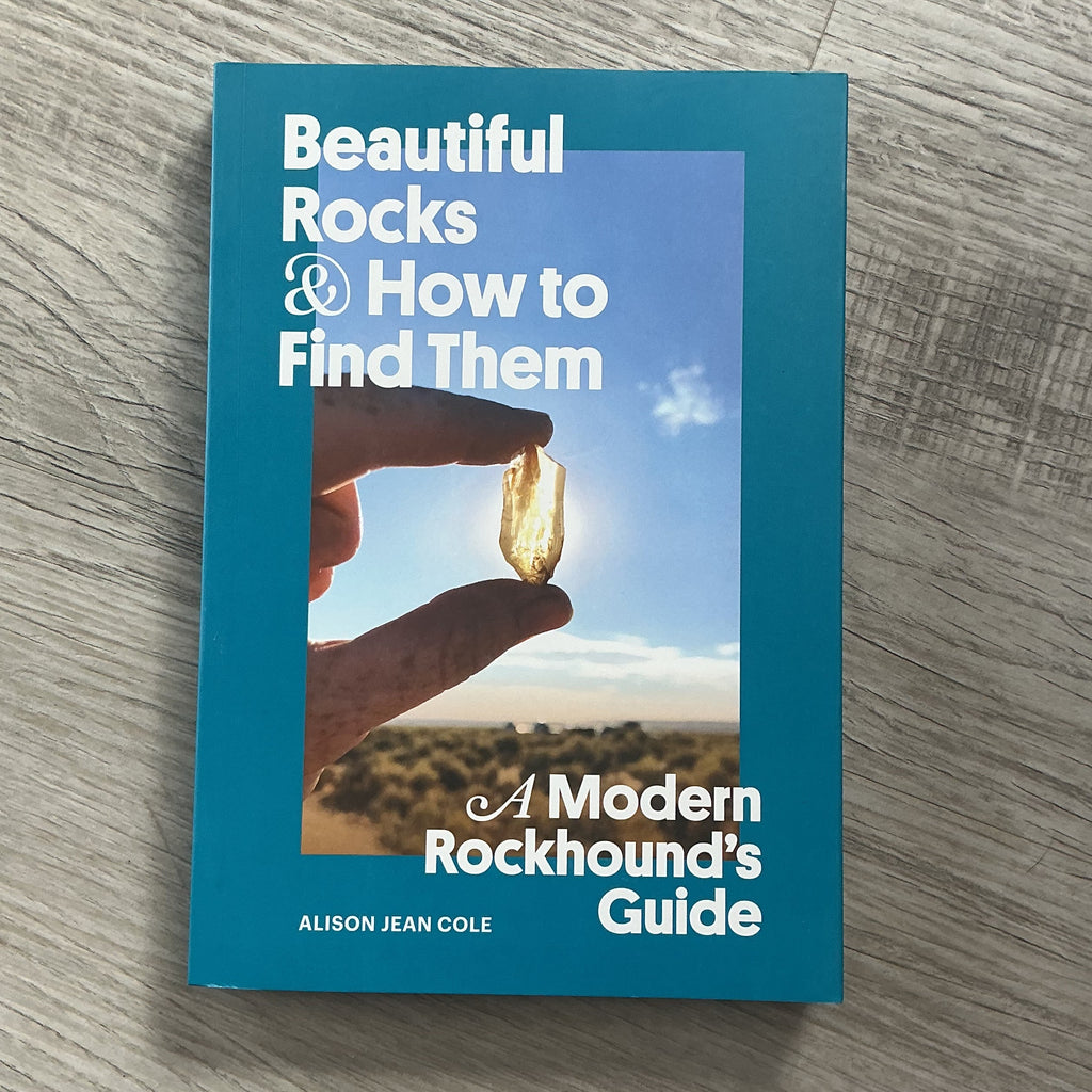 Beautiful Rocks and How to Find Them