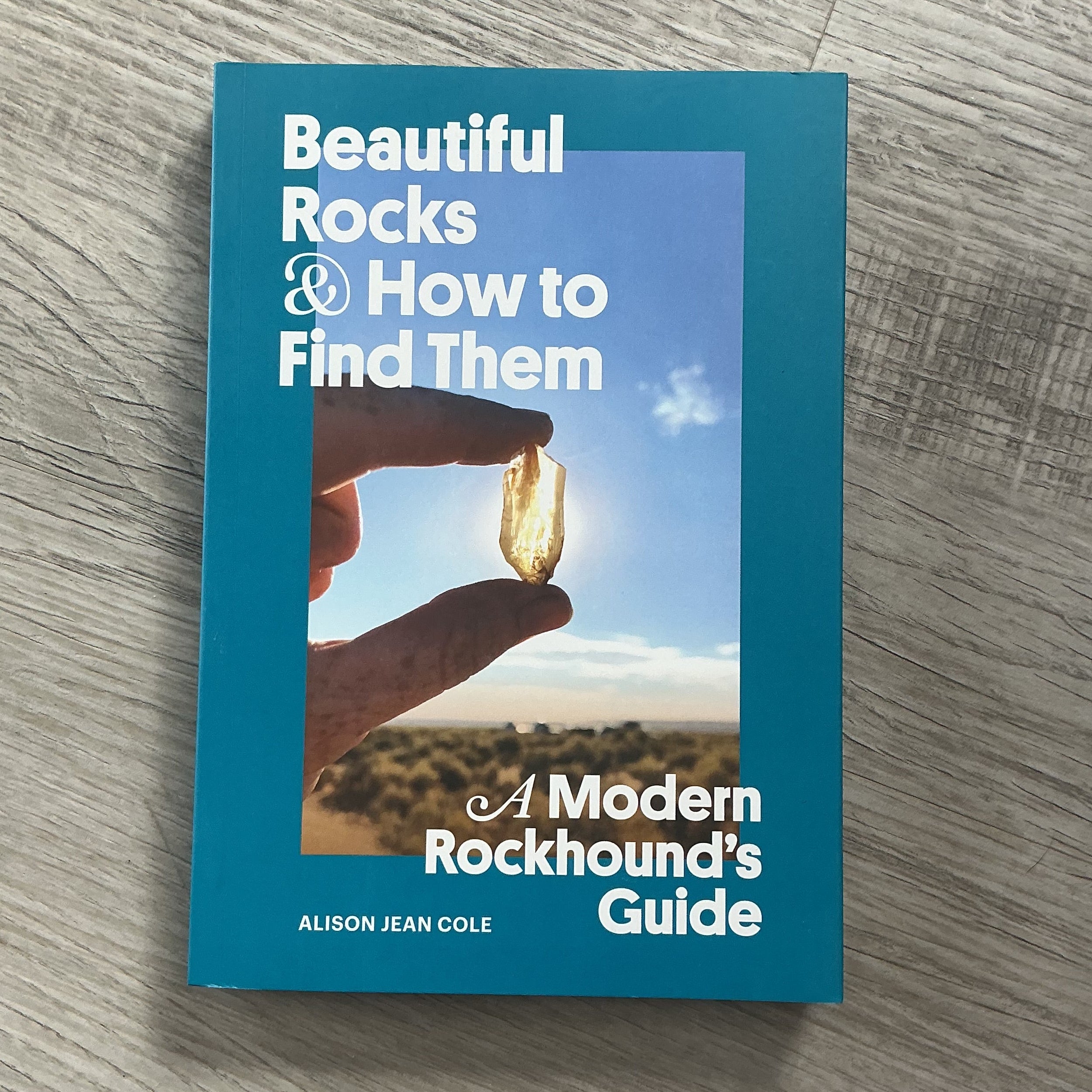 Beautiful Rocks and How to Find Them