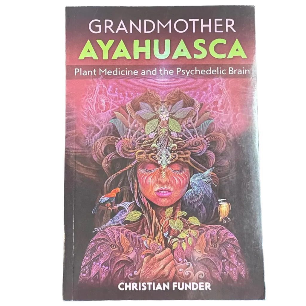 Grandmother Ayahuasca Book by Christian Funder