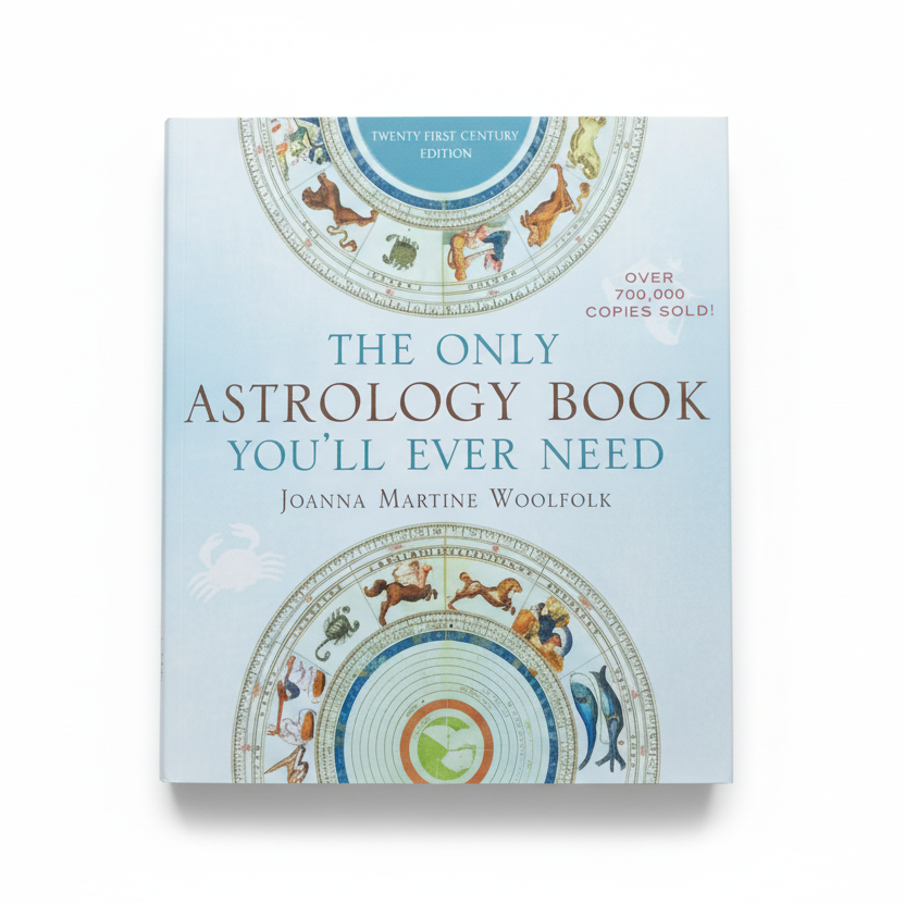 Only Astrology Book You’ll Ever Need by Joanna Martine Woolfolk