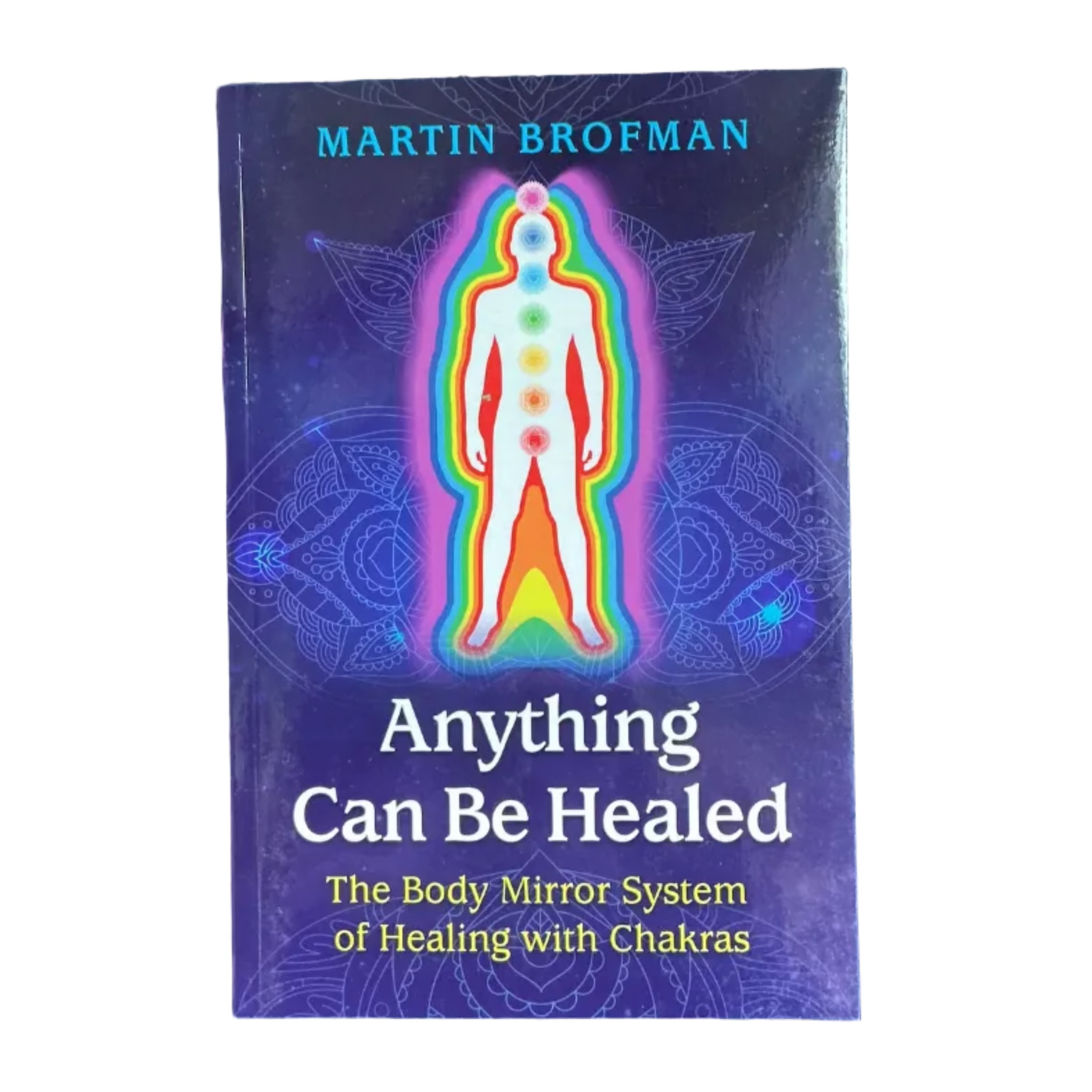 Anything Can Be Healed by Martin Brofman